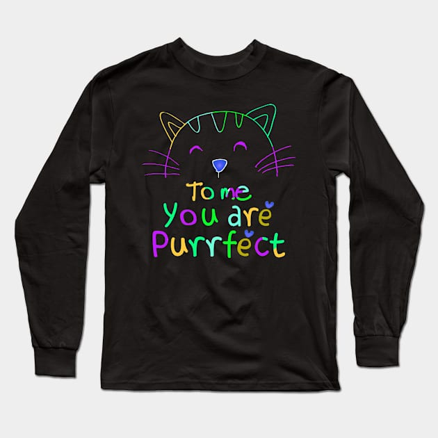 TO ME YOU ARE PURRFECT Long Sleeve T-Shirt by SBC PODCAST